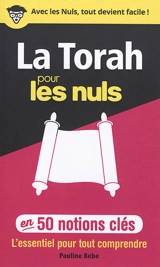 La Torah pour les nuls en 50 notions clés : l'essentiel pour tout comprendre - Pauline Bebe