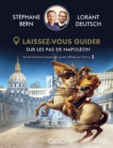 Laissez-vous guider. Sur les pas de Napoléon - Stéphane Bern