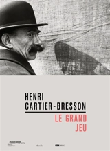 Henri Cartier-Bresson : le grand jeu - Henri Cartier-Bresson