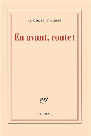 En avant, route ! - Alix de Saint-André