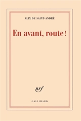 En avant, route ! - Alix de Saint-André