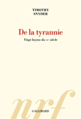 De la tyrannie : vingt leçons du XXe siècle - Timothy Snyder