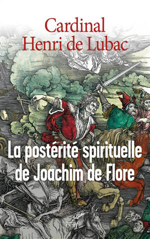 Oeuvres complètes. Vol. 27-28. La postérité spirituelle de Joachim de Flore : de Joachim à nos jours - Henri de Lubac