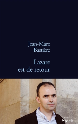 Lazare est de retour - Jean-Marc Bastière