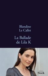 La ballade de Lila K - Blandine Le Callet