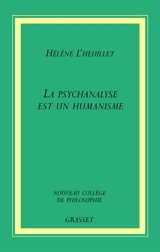 La psychanalyse est un humanisme - Hélène L'Heuillet