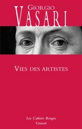 Vies des artistes : vies des plus excellents peintres, sculpteurs et architectes - Giorgio Vasari