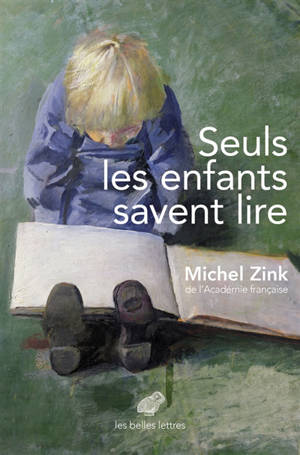 Seuls les enfants savent lire - Michel Zink