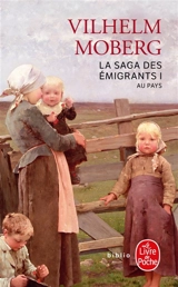 La saga des émigrants. Vol. 1. Au pays - Vilhelm Moberg
