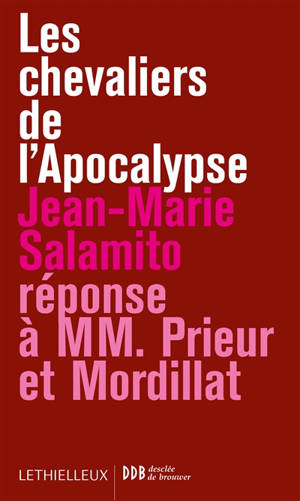 Les chevaliers de l'Apocalypse : réponse à MM. Prieur et Mordillat - Jean-Marie Salamito