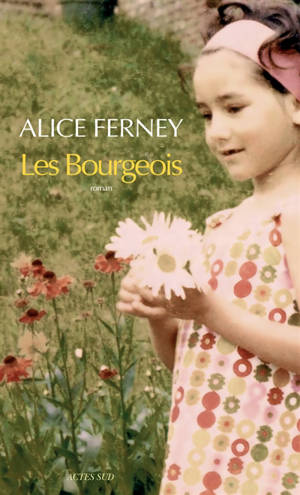 Les Bourgeois - Alice Ferney