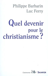 Quel devenir pour le christianisme ? - Philippe Barbarin