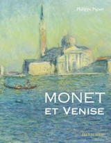 Monet et Venise - Philippe Piguet