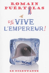 Re-vive l'Empereur ! - Romain Puértolas