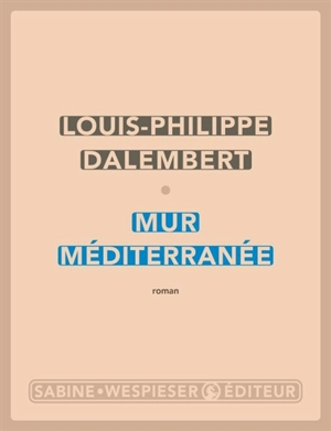 Mur Méditerranée - Louis-Philippe Dalembert