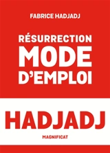 Résurrection mode d'emploi - Fabrice Hadjadj