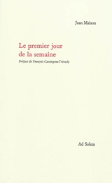 Le premier jour de la semaine : dimanches du pommier - Jean Maison