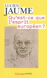 Qu'est-ce que l'esprit européen ? - Lucien Jaume