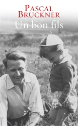 Un bon fils - Pascal Bruckner
