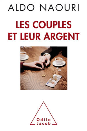 Les couples et leur argent : rien n'est gratuit - Aldo Naouri