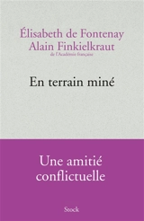 En terrain miné : une amitié conflictuelle - Elisabeth de Fontenay