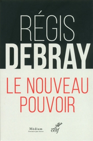 Le nouveau pouvoir - Régis Debray