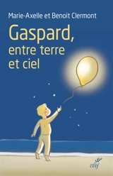 Gaspard, entre terre et ciel - Marie-Axelle Clermont