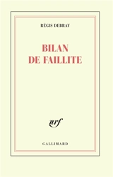 Bilan de faillite - Régis Debray