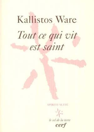Tout ce qui vit est saint - Kallistos Ware