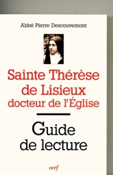 Sainte Thérèse de Lisieux, docteur de l'Eglise : guide de lecture - Pierre Descouvemont