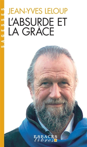L'absurde et la grâce - Jean-Yves Leloup