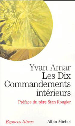 Les dix commandements intérieurs - Yvan Amar