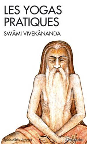 Les yogas pratiques : karma, bhakti, râja - Swami Vivekananda