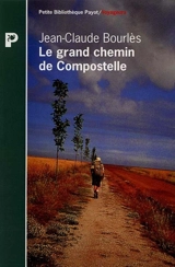 Le grand chemin de Compostelle - Jean-Claude Bourlès