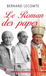 Le roman des papes : de la Révolution française à nos jours - Bernard Lecomte