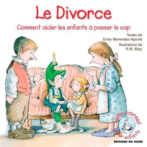 Le divorce : comment aider les enfants à passer le cap - Emily Menendez-Aponte