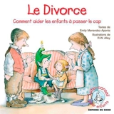 Le divorce : comment aider les enfants à passer le cap - Emily Menendez-Aponte