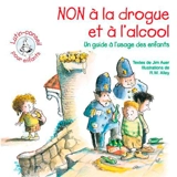 Non à la drogue et à l'alcool : un guide à l'usage des enfants - Jim Auer