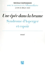 Une épée dans la brume : syndrome d'Asperger et espoir - Nicole Damaggio