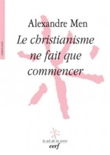 Le christianisme ne fait que commencer - Aleksandr Volfovitch Men
