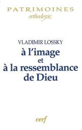 A l'image et à la ressemblance de Dieu - Vladimir Lossky
