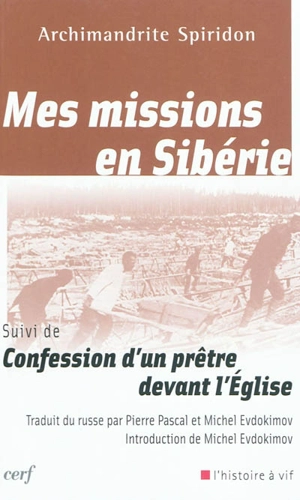 Mes missions en Sibérie. Confession d'un prêtre devant l'Eglise - Spiridon