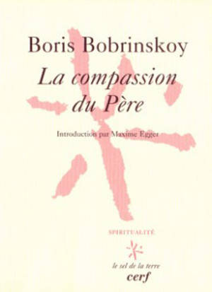 La compassion du Père - Boris Bobrinskoy