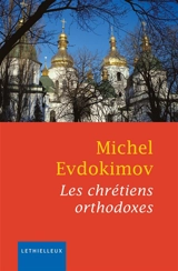 Les chrétiens orthodoxes - Michel Evdokimov