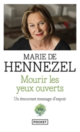 Mourir les yeux ouverts - Marie de Hennezel