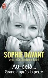 Au-delà : grandir après la perte - Sophie Davant