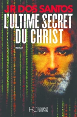 L'ultime secret du Christ - José Rodrigues dos Santos