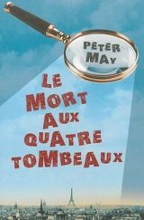 Assassins sans visages. Le mort aux quatre tombeaux : roman policier - Peter May