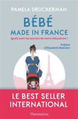 Bébé made in France : quels sont les secrets de notre éducation ? - Pamela Druckerman