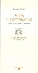 Vers l'inépuisable : 52 traversées pour 52 semaines - Francine Carrillo